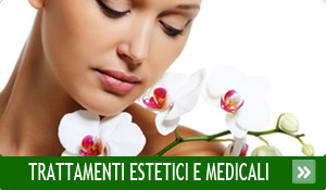 Trattamenti estetici e medicali